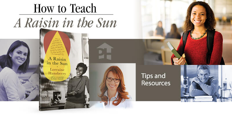How to Teach A Raisin in the Sun